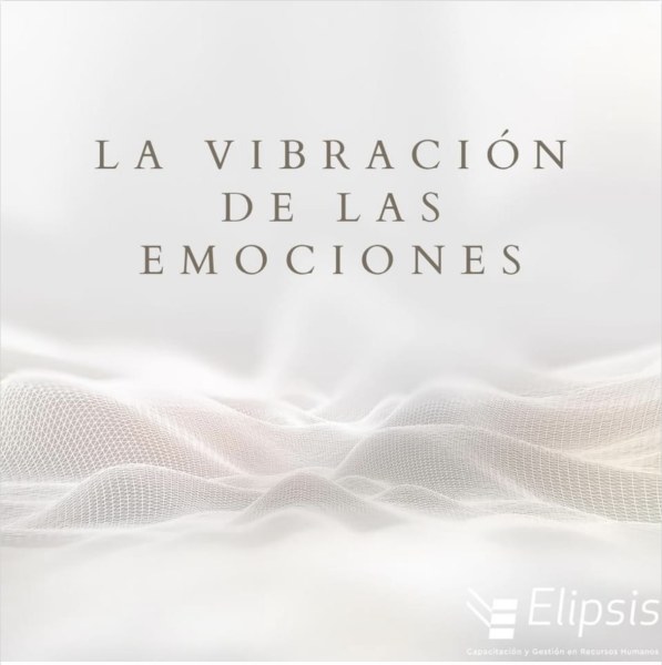 Nuestras Emociones producen vibración